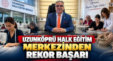 Uzunköprü Halk Eğitim Merkezinden Rekor Başarı