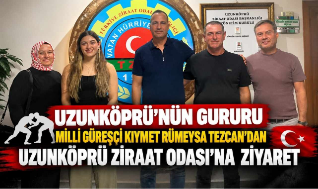 Uzunköprü’nün Gururu Milli Güreşçi Kıymet Rümeysa Tezcan’dan Uzunköprü Ziraat Odası’na Ziyaret