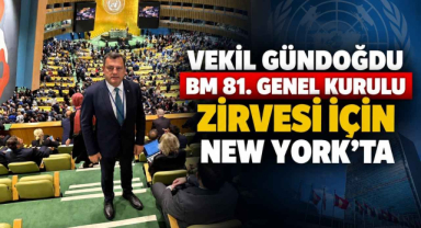 Vekil Gündoğdu BM 81. Genel Kurulu Zirvesi İçin New York'ta