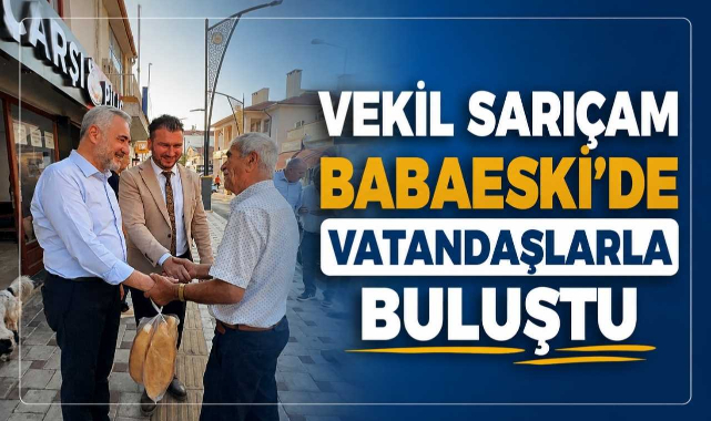 Vekil Sarıçam Babaeski'de Vatandaşlarla Buluştu