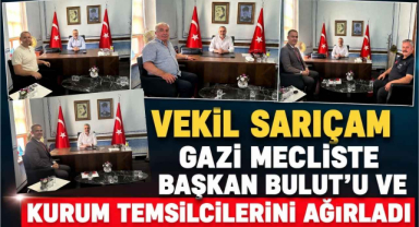 Vekil Sarıçam Gazi Mecliste Başkan Bulut’u ve Kurum Temsilcilerini Ağırladı