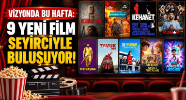 Vizyonda Bu Hafta: 9 Yeni Film Seyirciyle Buluşuyor