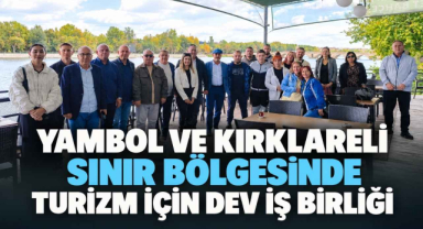 Yambol ve Kırklareli Sınır Bölgesinde Turizm İçin Dev İş Birliği