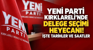 Yeni Parti Kırklareli’nde Delege Seçimi Heyecanı! İşte Tarihler ve Saatler
