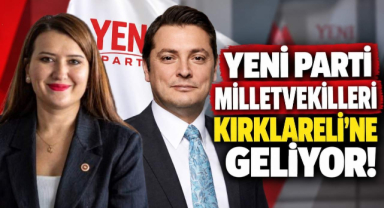 Yeni Parti Milletvekilleri Kırklareli’ne Geliyor!