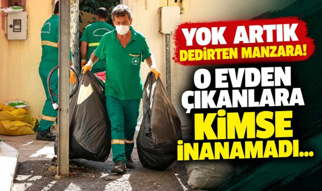 Yok Artık Dedirten Manzara! O Evden Çıkanlara Kimse İnanamadı...