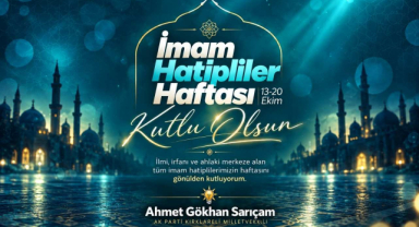 AK Parti Kırklareli Milletvekili Ahmet Gökhan Sarıçam'dan İmam Hatipliler Haftası Mesajı
