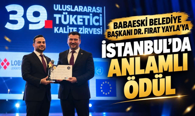 Babaeski Belediye Başkanı Dr. Fırat Yayla'ya İstanbul'da Anlamlı Ödül