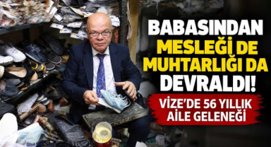 Babasından Mesleği de Muhtarlığı da Devraldı! Vize’de 56 Yıllık Aile Geleneği