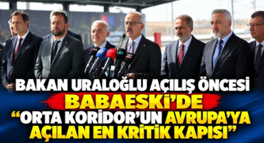 Bakan Uraloğlu Açılış Öncesi Babaeski’de 