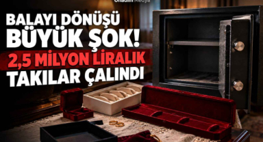 Balayı Dönüşü Büyük Şok! 2,5 Milyon Liralık Düğün Takıları Çalındı
