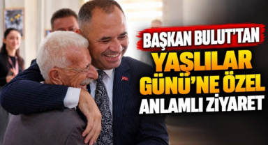 Başkan Bulut’tan Yaşlılar Günü'ne Özel Anlamlı Ziyaret