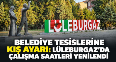 Belediye Tesislerine Kış Ayarı! Lüleburgaz’da Çalışma Saatleri Yenilendi