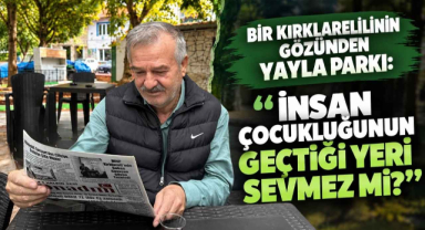 Bir Kırklarelilinin Gözünden Yayla Parkı: