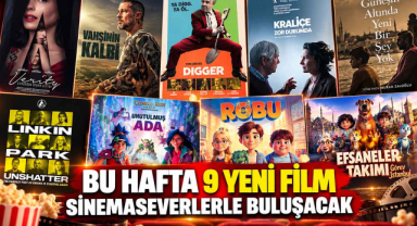 Bu Hafta 9 Yeni Film Sinemaseverlerle Buluşacak