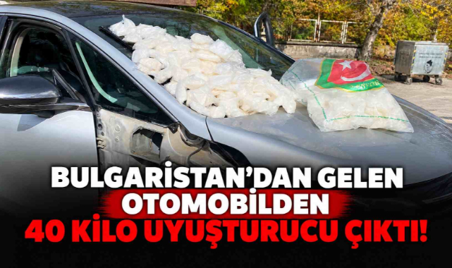 Bulgaristan’dan Gelen Otomobilden 40 Kilo Uyuşturucu Çıktı!