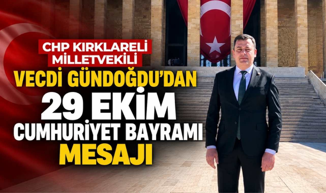 Vekil Gündoğdu'dan 29 Ekim Cumhuriyet Bayramı Mesajı