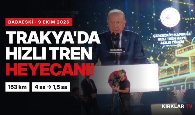 Cumhurbaşkanı Erdoğan: 'Hızlı Tren Hattı Trakya ve Türkiye Ekonomisine Ciddi Katkılar Sağlayacak