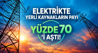 Elektrikte Yerli Kaynakların Payı Dikkat Çekti! Oran Yüzde 70'i Aştı