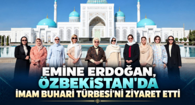 Emine Erdoğan, Özbekistan'da İmam Buhari Türbesi'ni Ziyaret Etti