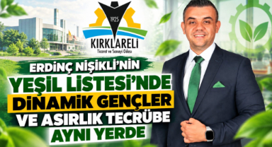 Erdinç Nişikli’nin Yeşil Listesi’nde Dinamik Gençler ve Asırlık Tecrübe Aynı Yerde