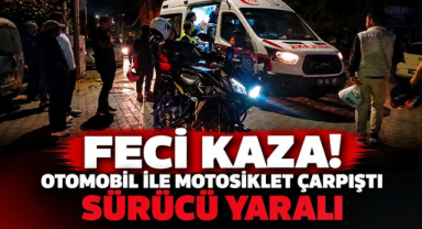 Feci Kaza! Otomobil ile Motosiklet Çarpıştı, Sürücüsü Yaralı 