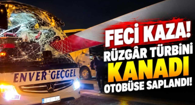 Feci Kaza! Rüzgâr Türbini Kanadı Otobüse Saplandı!