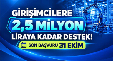 Girişimcilere 2,5 Milyon Liraya Kadar Destek! Son Başvuru 31 Ekim