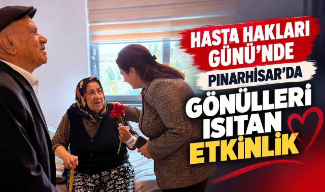 Hasta Hakları Günü’nde Pınarhisar’da Gönülleri Isıtan Etkinlik