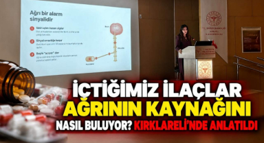 İçtiğimiz İlaçlar Ağrının Kaynağını Nasıl Buluyor? Kırklareli'nde Anlatıldı