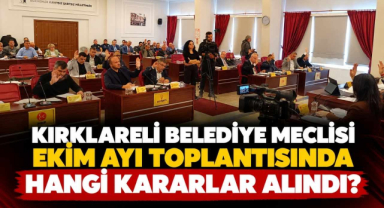 Kırklareli Belediye Meclisi Ekim Ayı Toplantısında Hangi Kararlar Alındı?
