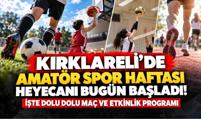 Kırklareli'de Amatör Spor Haftası Heyecanı Bugün Başladı! İşte Dolu Dolu Maç Ve Etkinlik Programı
