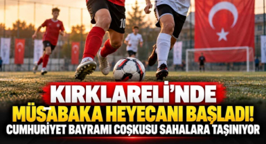 Kırklareli’de Müsabaka Heyecanı Başladı! Cumhuriyet Bayramı Coşkusu Sahalara Taşınıyor