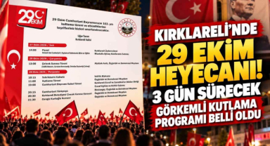 Kırklareli’nde 29 Ekim Heyecanı! 3 Gün Sürecek Görkemli Kutlama Programı Belli Oldu