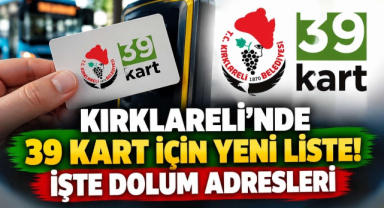 Kırklareli'nde 39 Kart İçin Yeni Liste! İşte Dolum Adresleri
