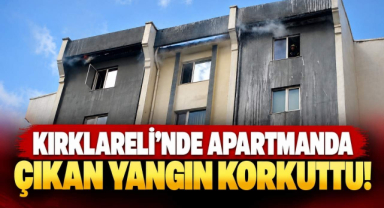 Kırklareli’nde Apartmanda Çıkan Yangın Korkuttu!