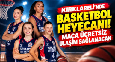 Kırklareli'nde Basketbol Heyecanı! Maça Ücretsiz Ulaşım Sağlanacak