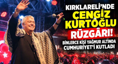 Kırklareli’nde Cengiz Kurtoğlu Rüzgârı! Binlerce Kişi Yağmur Altında Cumhuriyet’i Kutladı