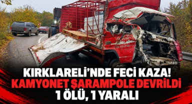 Kırklareli’nde Feci Kaza! Kamyonet Şarompole Devrildi, 31 Yaşındaki Genç Öldü, 1 Yaralı…