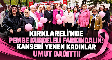 Kanseri Yendiler, Kırklareli’ne Umut Oldular! “Kontrollerinizi Ertelemeyin