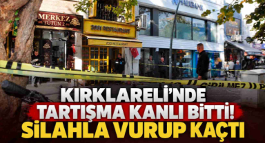 Kırklareli'nde Tartışma Kanlı Bitti! Silahla Vurup Kaçtı