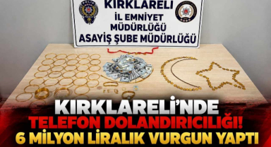 Kırklareli’nde Telefon Dolandırıcılığı! 6 Milyon Liralık Vurgun Yaptı