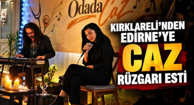 Kırklareli'nden Edirneye Caz Rüzgarı Esti