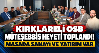 Kırklareli OSB Müteşebbis Heyeti Toplandı! Masada Sanayi ve Yatırım Var
