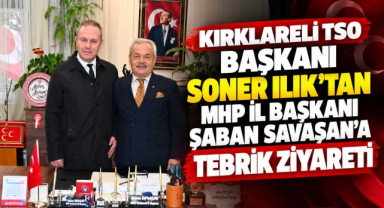 Kırklareli TSO Başkanı Soner Ilık’tan MHP İl Başkanı Şaban Savaşan’a Tebrik Ziyareti 