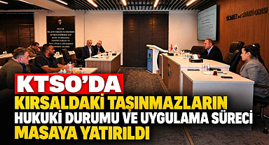 Kırklareli TSO'da Kırsaldaki Taşınmazların Hukuki Durumu ve Uygulama Süreci Masaya Yatırıldı
