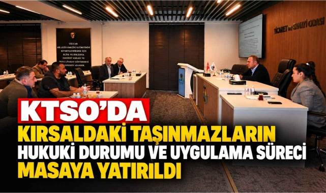 Kırklareli TSO'da Kırsaldaki Taşınmazların Hukuki Durumu ve Uygulama Süreci Masaya Yatırıldı