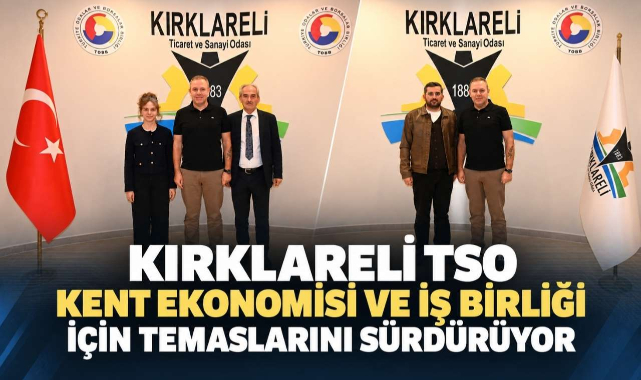 Kırklareli TSO Kent Ekonomisi ve İş Birliği İçin Temaslarını Sürdürüyor