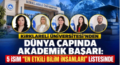 Kırklareli Üniversitesi’nden Dünya Çapında Akademik Başarı: 5 İsim 
