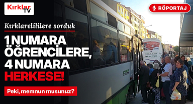 Kırklarelililere Sorduk: 1 Numara Öğrencilere, 4 Numara Herkese! Peki, Memnun Musunuz?